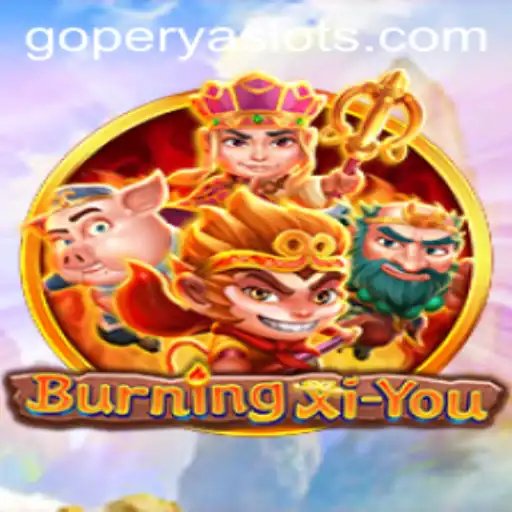 Discover the Thrilling World of BurningXiYou: A Tale of Adventure and Strategy