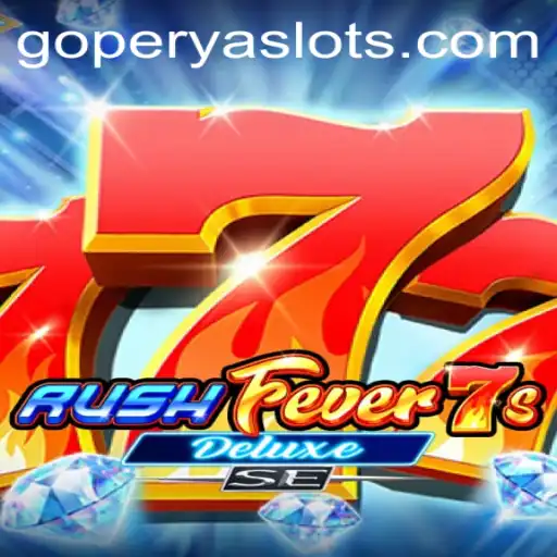 RushFever7sDeluxeSE: The Exciting World of GOPERYA Gaming