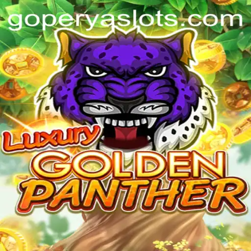 Unveiling the Excitement of LUXURYGOLDENPANTHER and the World of GOPERYA