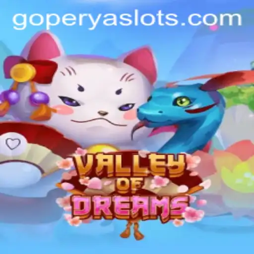 Exploring ValleyofDreams: The Latest Sensation in Gaming with GOPERYA